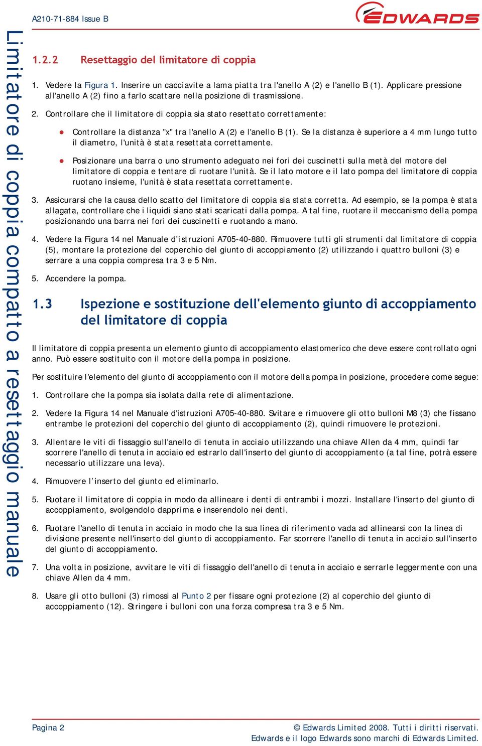 Controllare che il limitatore di coppia sia stato resettato correttamente: Controllare la distanza "x" tra l'anello A (2) e l'anello B (1).