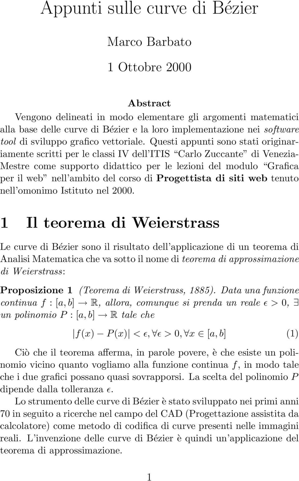 Quest appunt sono stat orgnaramente scrtt per le class IV dell ITIS Carlo Zuccante d Veneza- Mestre come supporto ddattco per le lezon del modulo Grafca per l web nell ambto del corso d Progettsta d