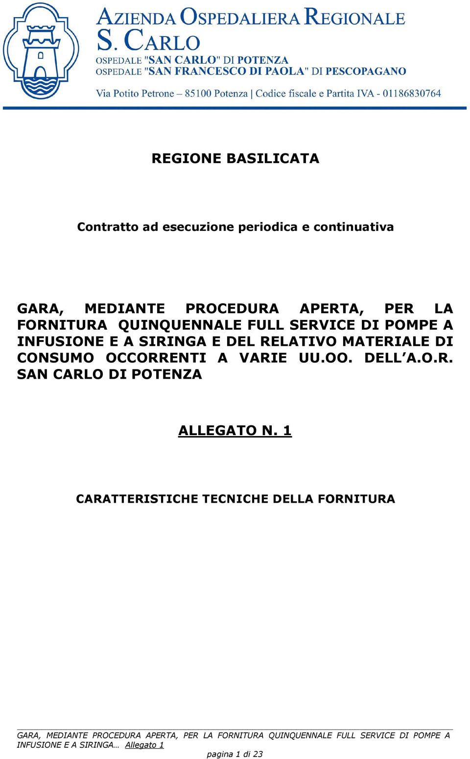 SIRINGA E DEL RELATIVO MATERIALE DI CONSUMO OCCORRENTI A VARIE UU.OO. DELL A.O.R. SAN CARLO DI POTENZA ALLEGATO N.