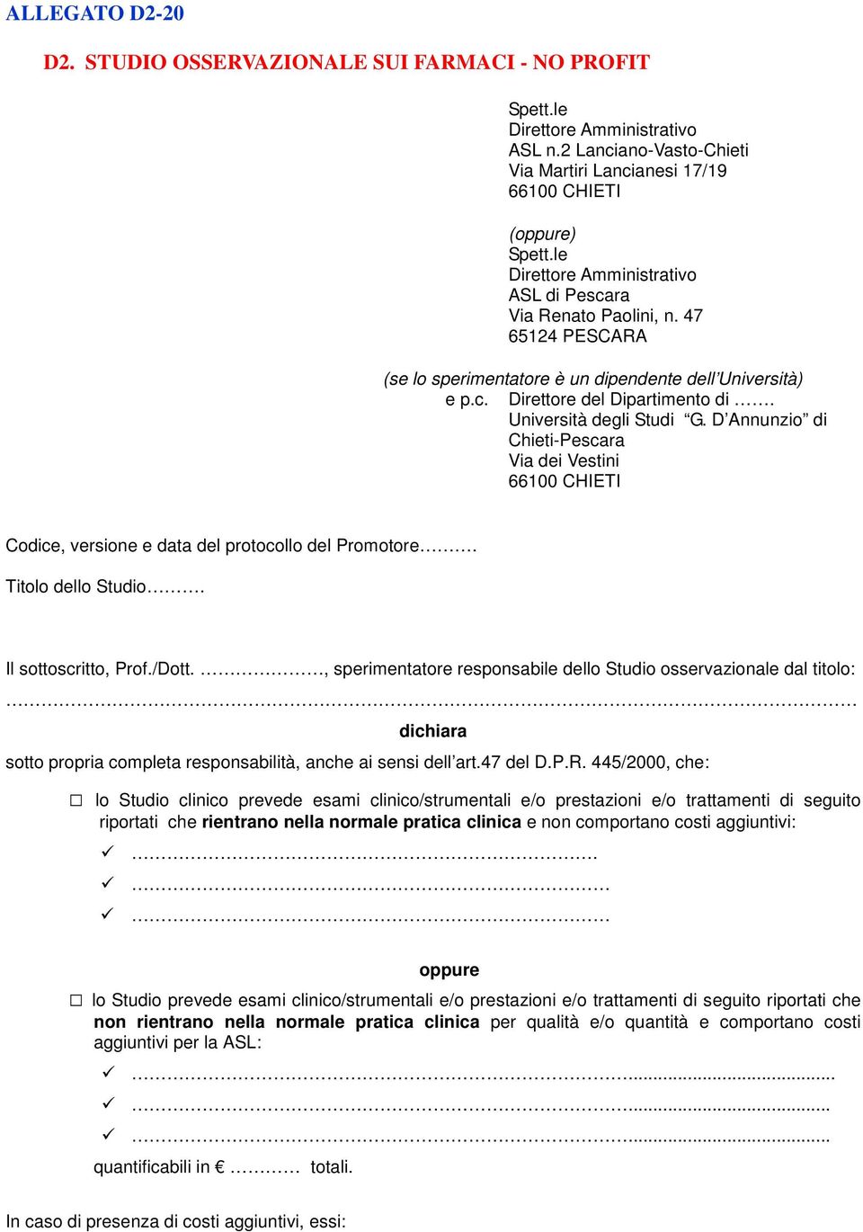 Università degli Studi G. D Annunzio di Chieti-Pescara Via dei Vestini 66100 CHIETI Codice, versione e data del protocollo del Promotore. Titolo dello Studio. Il sottoscritto, Prof./Dott.