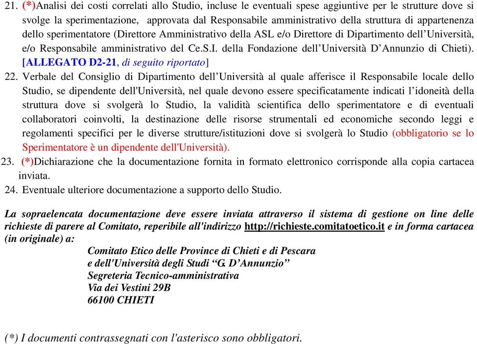 della Fondazione dell Università D Annunzio di Chieti). [ALLEGATO D2-21, di seguito riportato] 22.