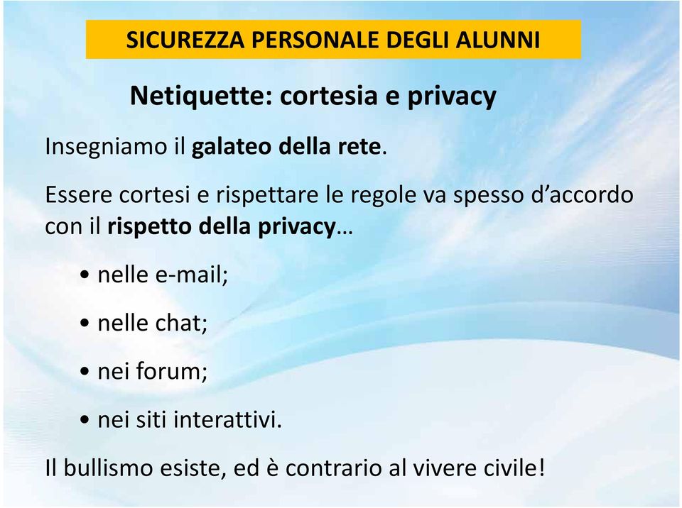 Essere cortesi e rispettare le regole va spesso d accordo con il rispetto