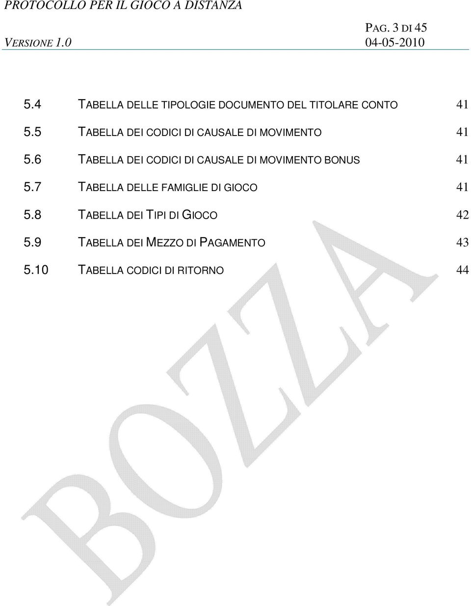 6 TABELLA DEI CODICI DI CAUSALE DI MOVIMENTO BONUS 41 5.