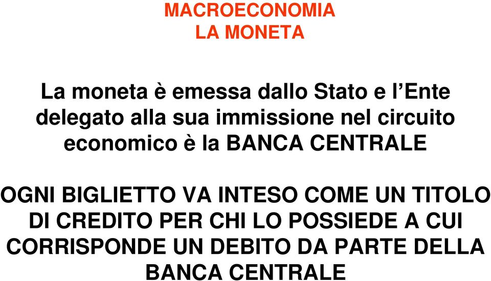 BIGLIETTO VA INTESO COME UN TITOLO DI CREDITO PER CHI LO