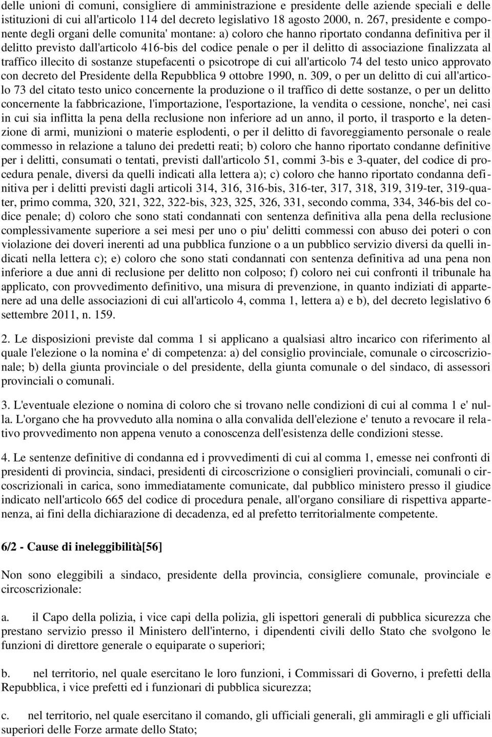 di associazione finalizzata al traffico illecito di sostanze stupefacenti o psicotrope di cui all'articolo 74 del testo unico approvato con decreto del Presidente della Repubblica 9 ottobre 1990, n.