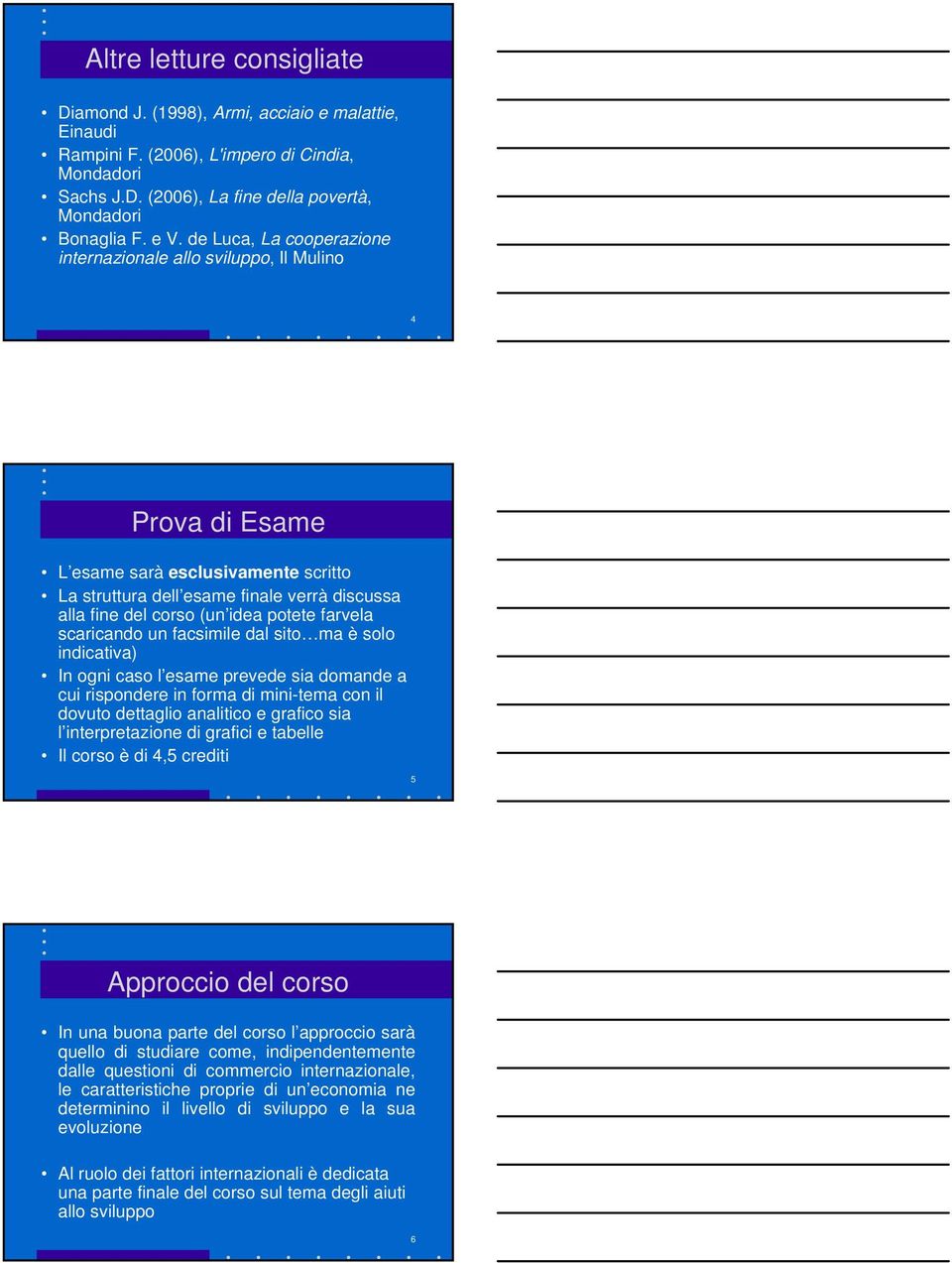 farvela scaricando un facsimile dal sito ma è solo indicativa) In ogni caso l esame prevede sia domande a cui rispondere in forma di mini-tema con il dovuto dettaglio analitico e grafico sia l