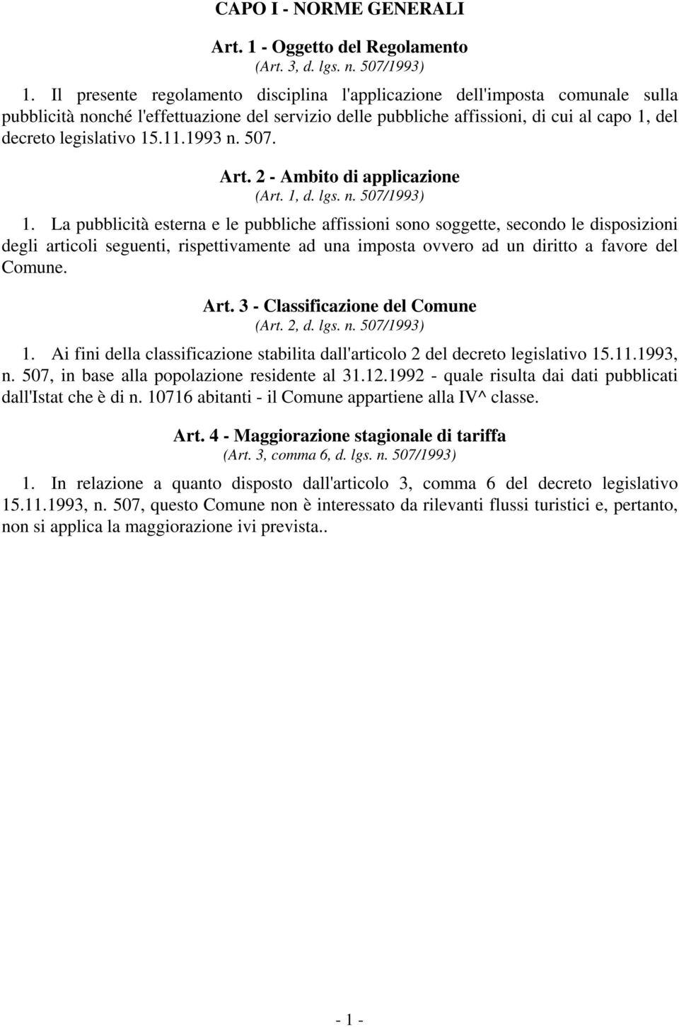 11.1993 n. 507. Art. 2 - Ambito di applicazione (Art. 1, d. lgs. n. 507/1993) 1.