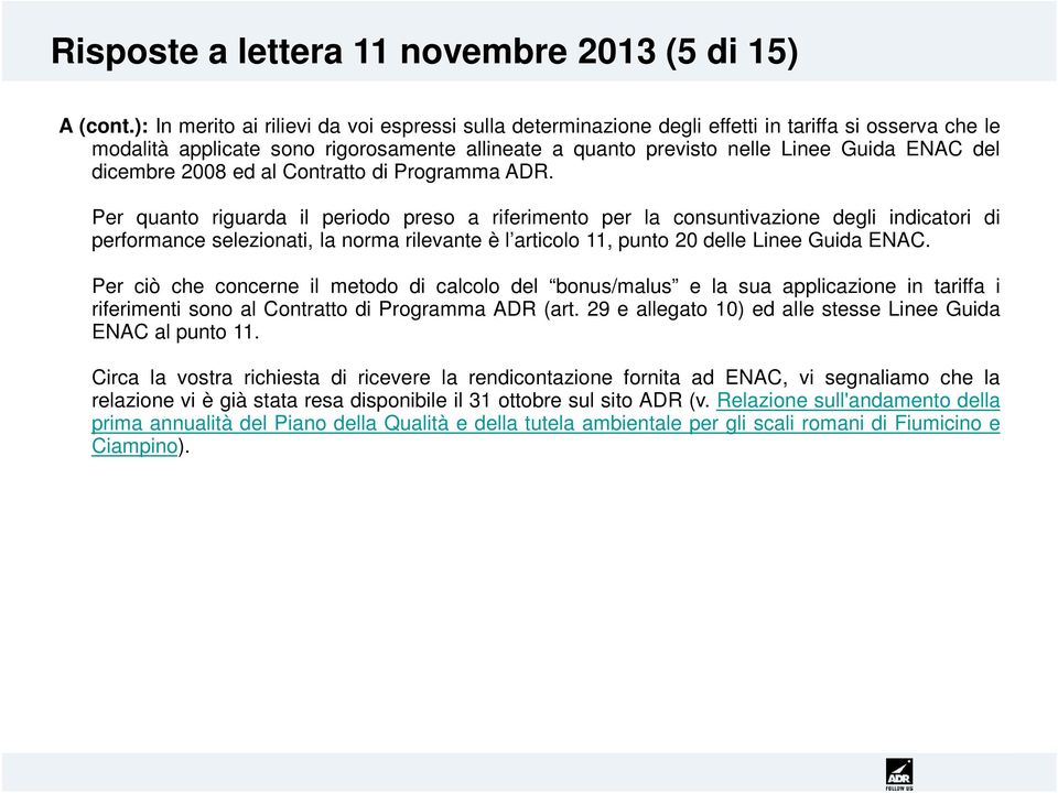 dicembre 2008 ed al Contratto di Programma ADR.