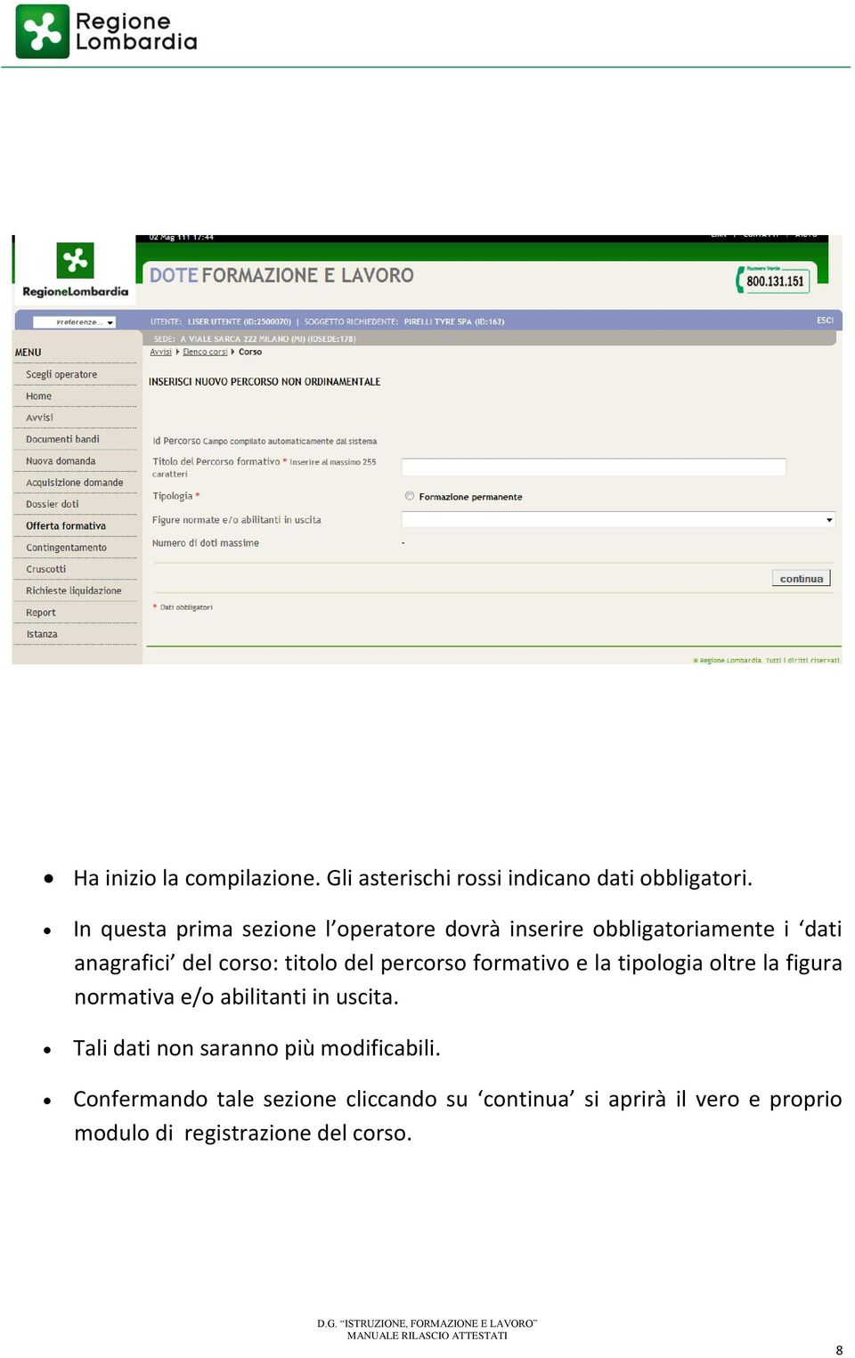 del percorso formativo e la tipologia oltre la figura normativa e/o abilitanti in uscita.