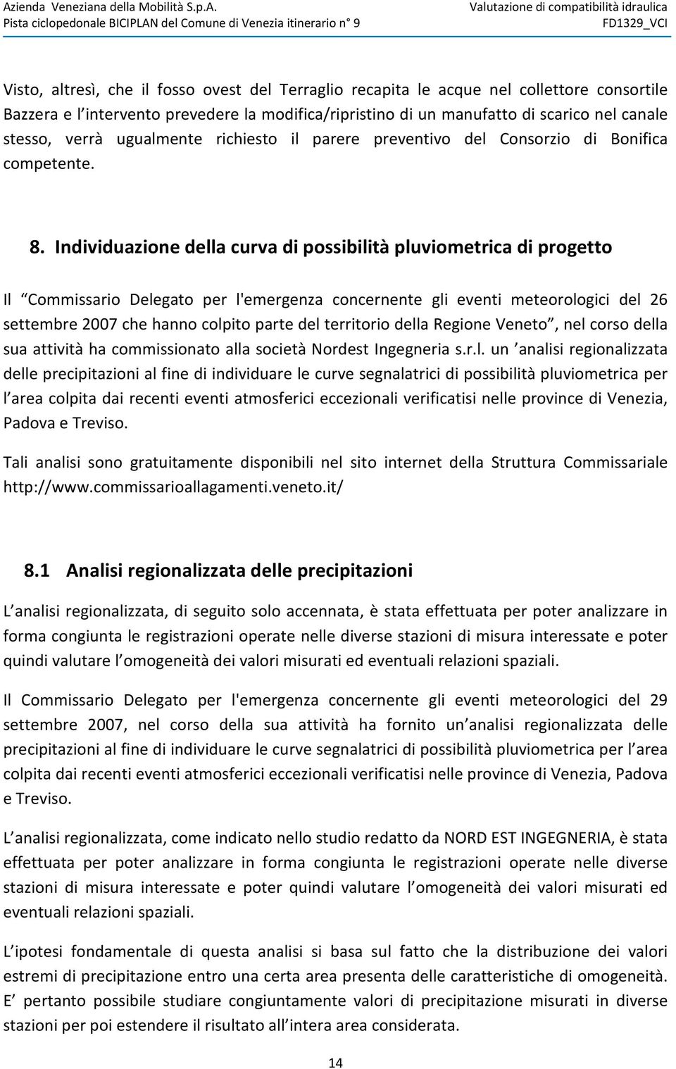 Individuazione della curva di possibilità pluviometrica di progetto Il Commissario Delegato per l'emergenza concernente gli eventi meteorologici del 26 settembre 2007 che hanno colpito parte del