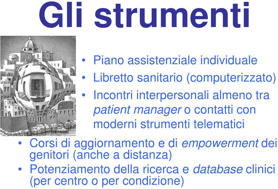 strumenti telematici Corsi di aggiornamento e di empowerment dei genitori (anche