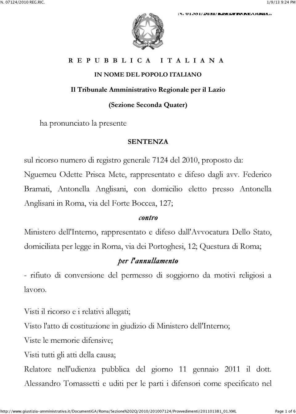 registro generale 7124 del 2010, proposto da: Nguemeu Odette Prisca Mete, rappresentato e difeso dagli avv.