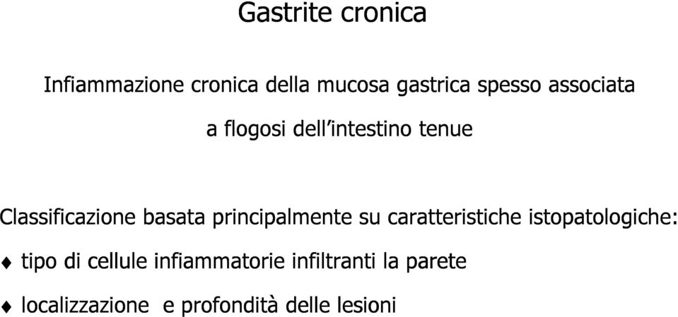 principalmente su caratteristiche istopatologiche: tipo di cellule