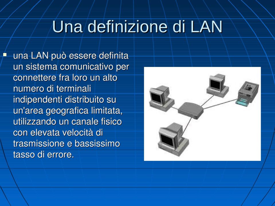 indipendenti distribuito su un'area geografica limitata, utilizzando