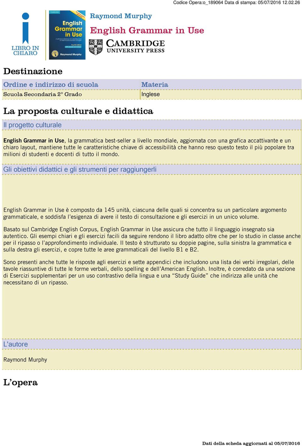 aggiornata con una grafica accattivante e un chiaro layout, mantiene tutte le caratteristiche chiave di accessibilità che hanno reso questo testo il più popolare tra milioni di studenti e docenti di