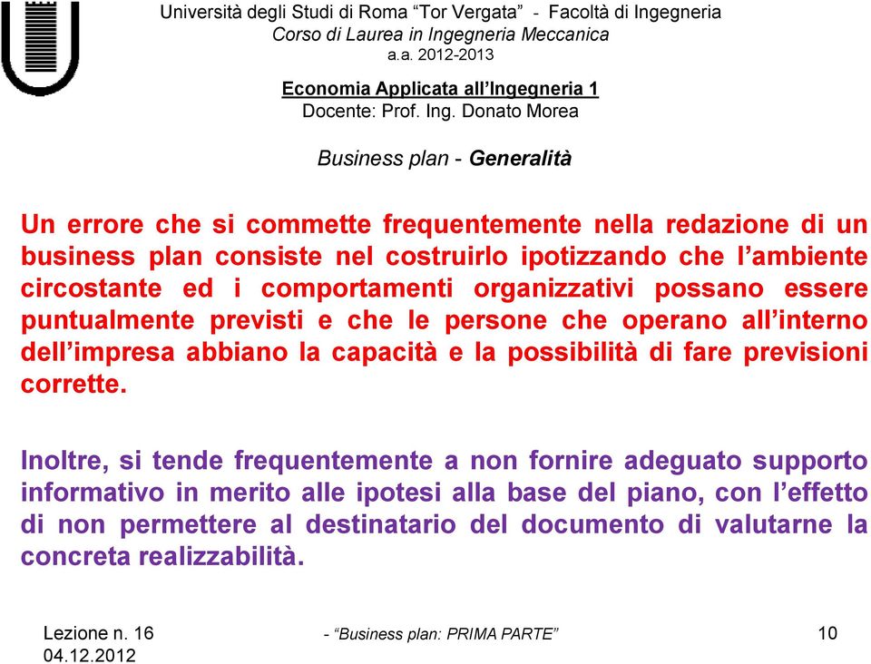 la capacità e la possibilità di fare previsioni corrette.