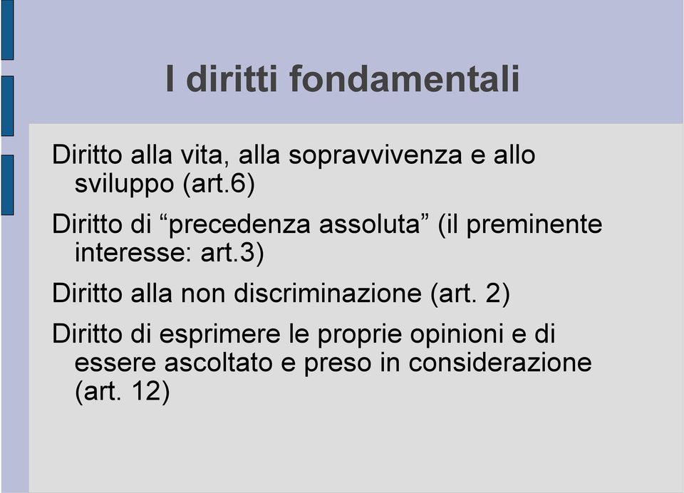 6) Diritto di precedenza assoluta (il preminente interesse: art.