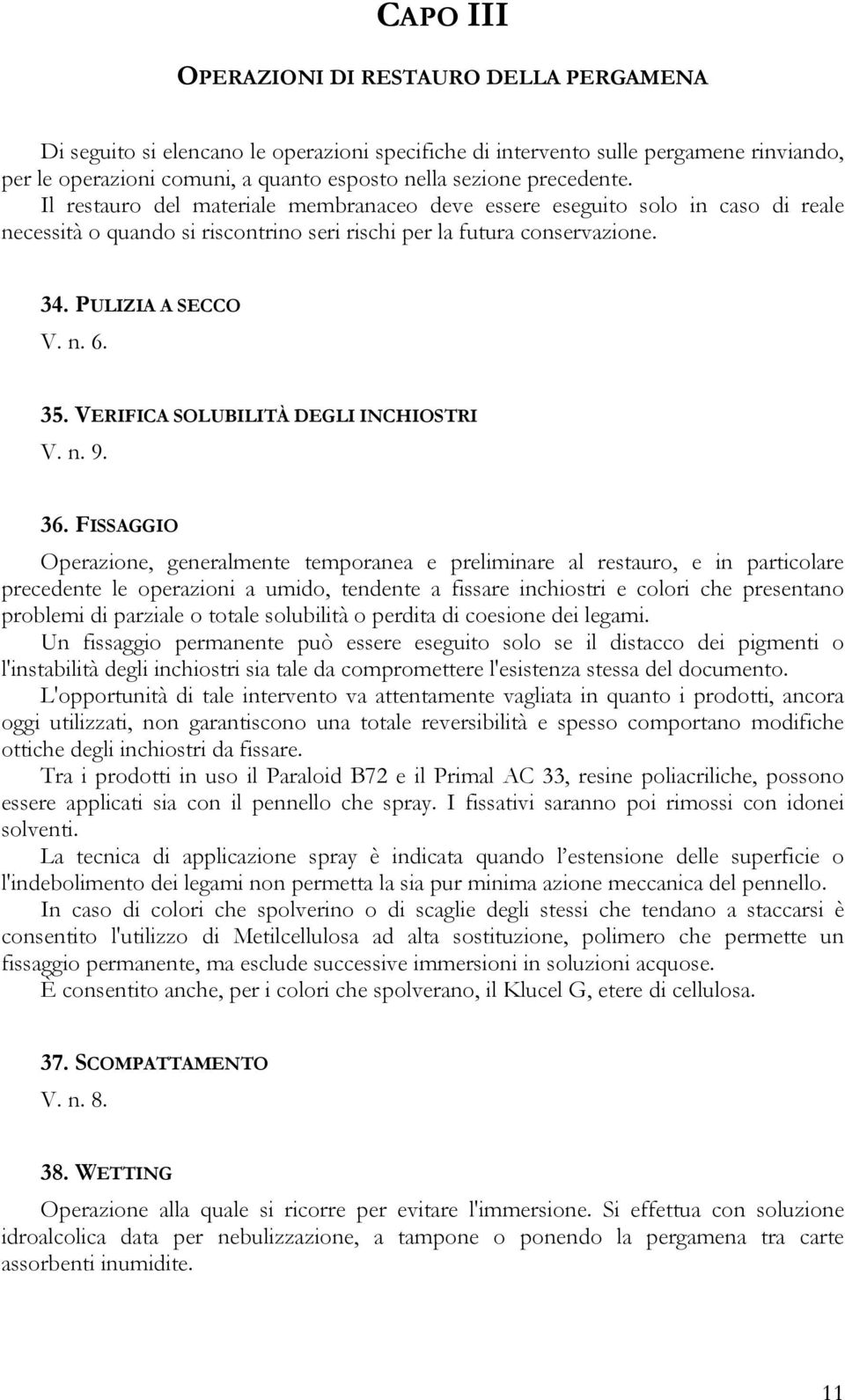 VERIFICA SOLUBILITÀ DEGLI INCHIOSTRI V. n. 9. 36.