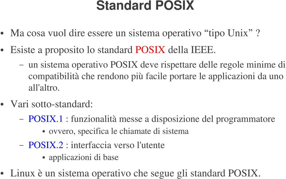 da uno all'altro. Vari sotto-standard: POSIX.