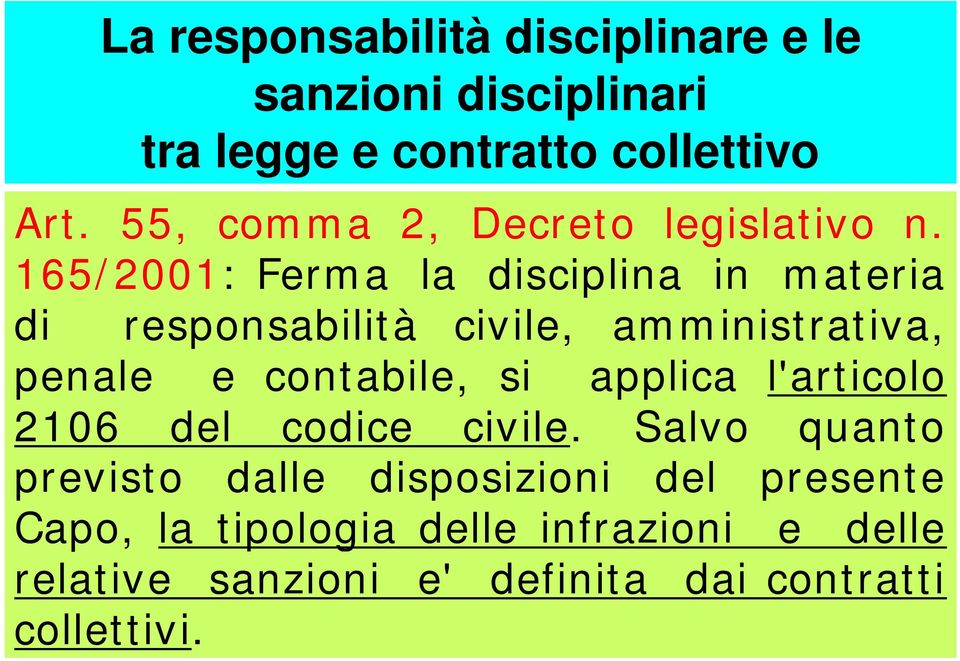 165/2001: Ferma la disciplina in materia di responsabilità civile, amministrativa, penale e contabile, si