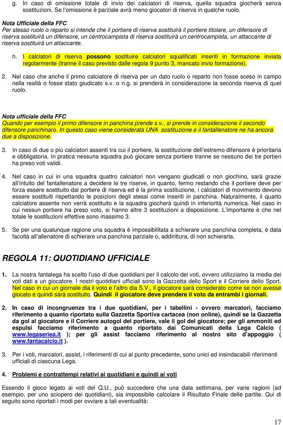 centrocampista, un attaccante di riserva sostituirà un attaccante. h.