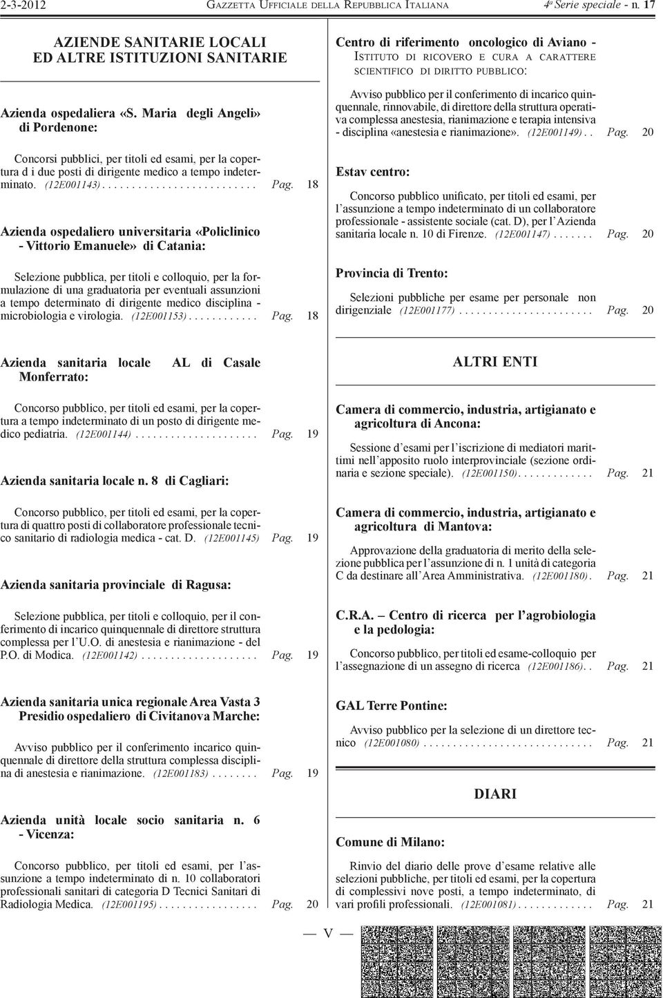 18 Azienda ospedaliero universitaria «Policlinico - Vittorio Emanuele» di Catania: Selezione pubblica, per titoli e colloquio, per la formulazione di una graduatoria per eventuali assunzioni a tempo