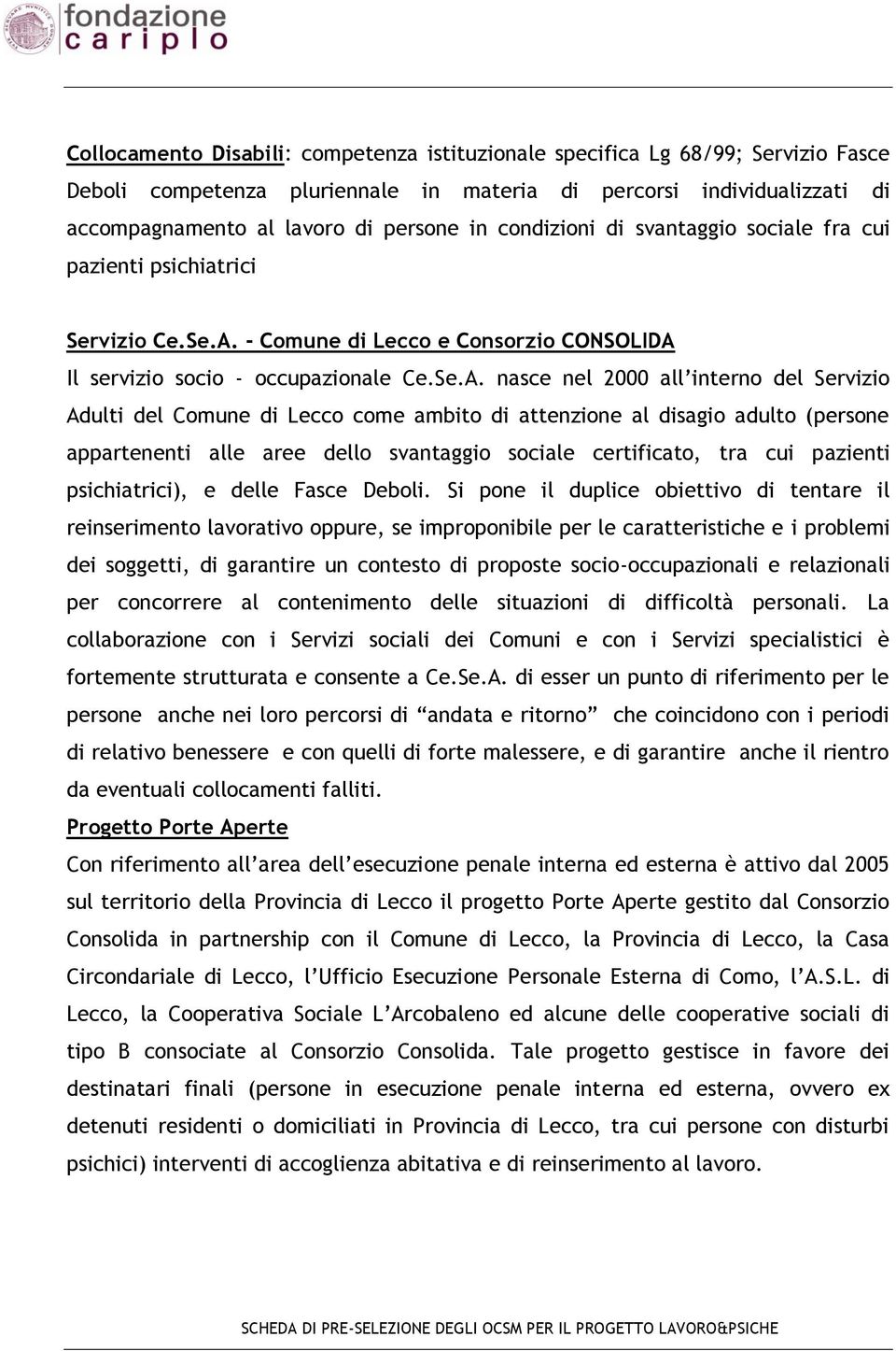 - Comune di Lecco e Consorzio CONSOLIDA 