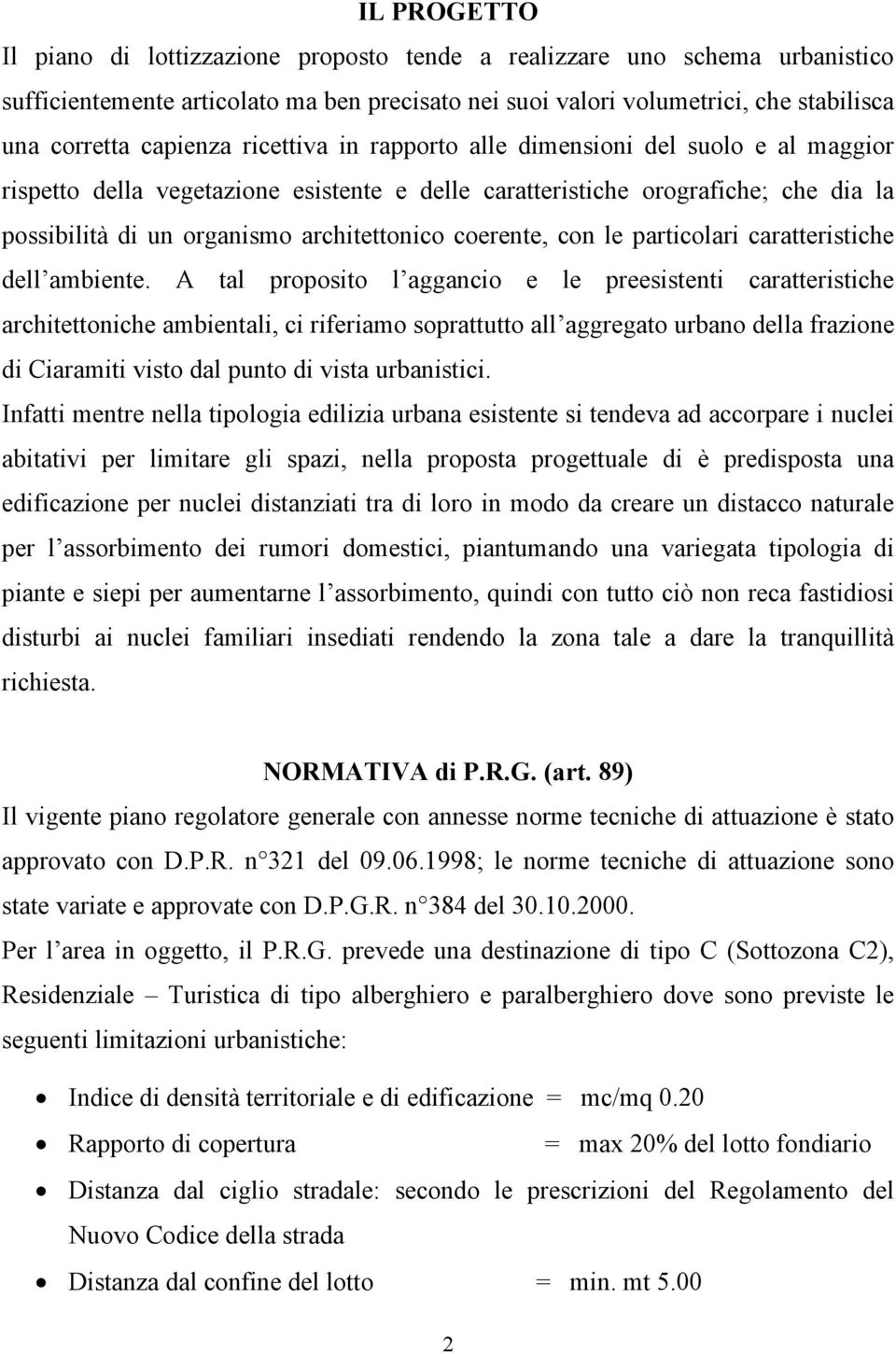 con le particolari caratteristiche dell ambiente.