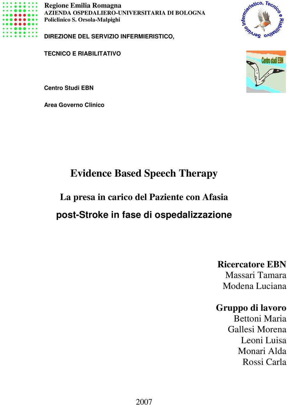 Clinico Evidence Based Speech Therapy La presa in carico del Paziente con Afasia post-stroke in fase di