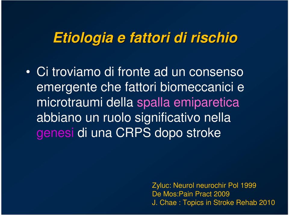 abbiano un ruolo significativo nella genesi di una CRPS dopo stroke Zyluc: