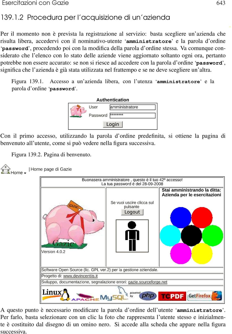 amministratore e la parola d ordine password, procedendo poi con la modifica della parola d ordine stessa.