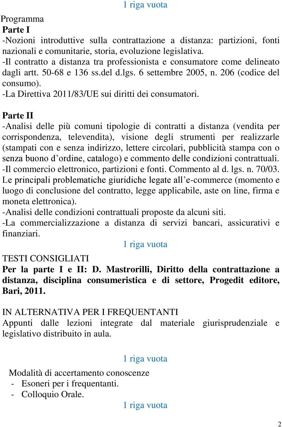 -La Direttiva 2011/83/UE sui diritti dei consumatori.