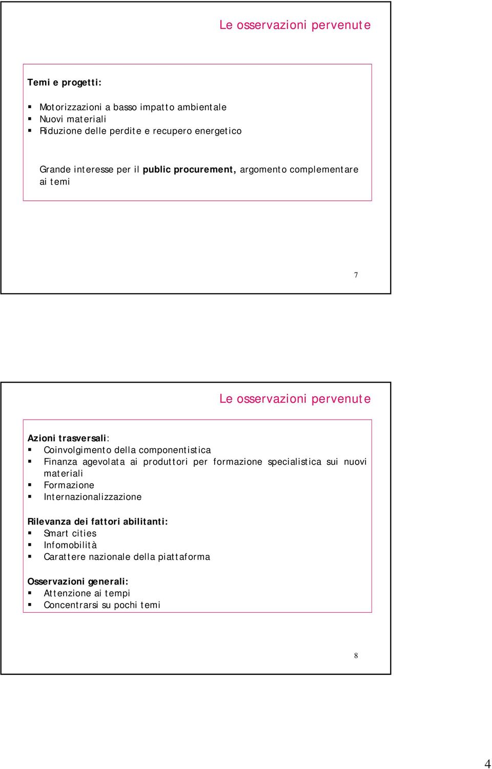 componentistica Finanza agevolata ai produttori per formazione specialistica sui nuovi materiali Formazione Internazionalizzazione Rilevanza dei