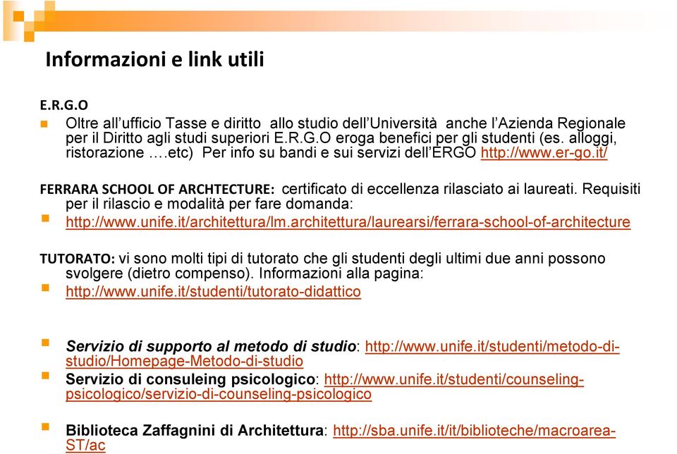 Requisiti per il rilascio e modalità per fare domanda: http://www.unife.it/architettura/lm.