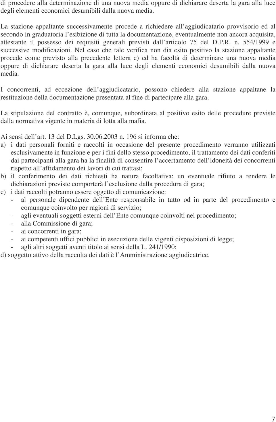 attestante il possesso dei requisiti generali previsti dall articolo 75 del D.P.R. n. 554/1999 e successive modificazioni.