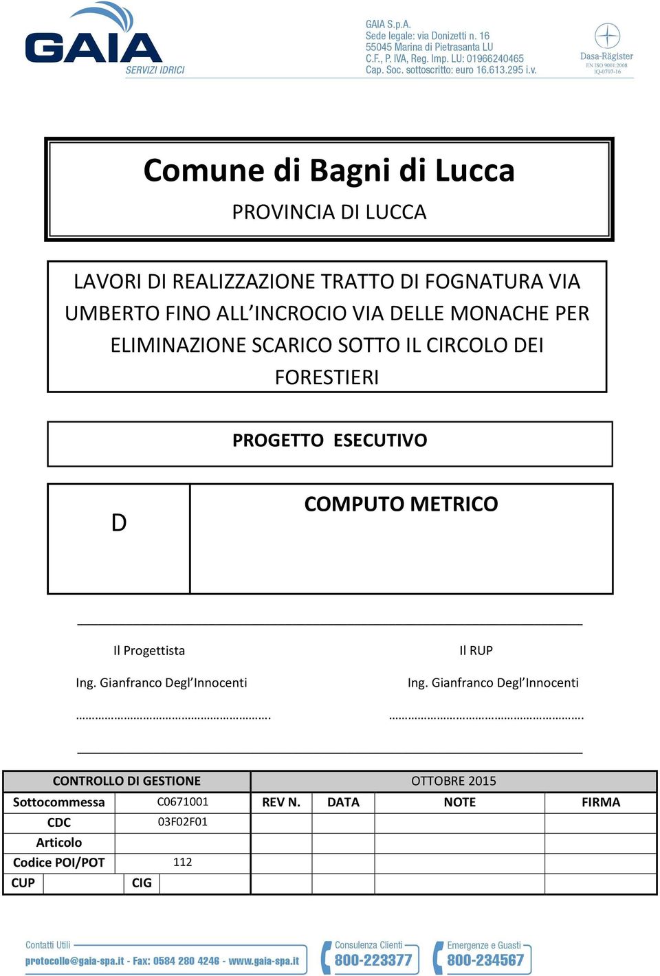 COMPUTO METRICO Il Progettista Ing. Gianfranco Degl Innocenti.