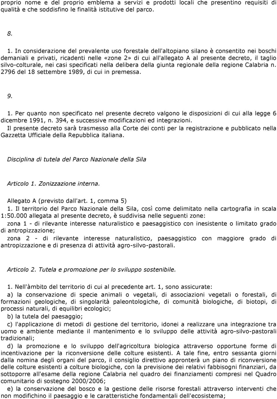 silvo-colturale, nei casi specificati nella delibera della giunta regionale della regione Calabria n. 2796 del 18