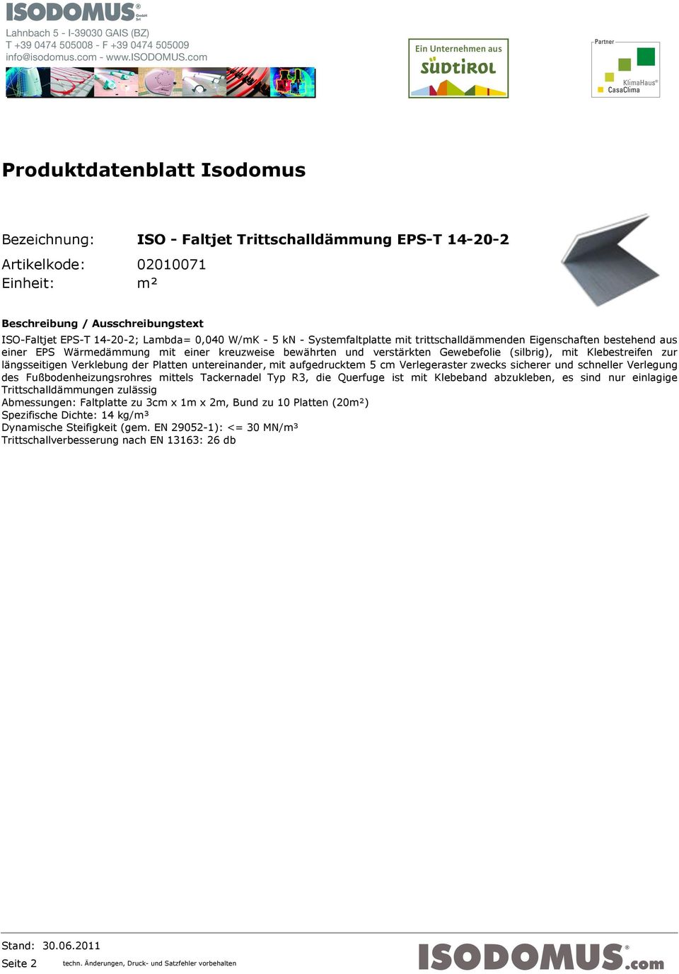 längsseitigen Verklebung der Platten untereinander, mit aufgedrucktem 5 cm Verlegeraster zwecks sicherer und schneller Verlegung des Fußbodenheizungsrohres mittels Tackernadel Typ R3, die Querfuge