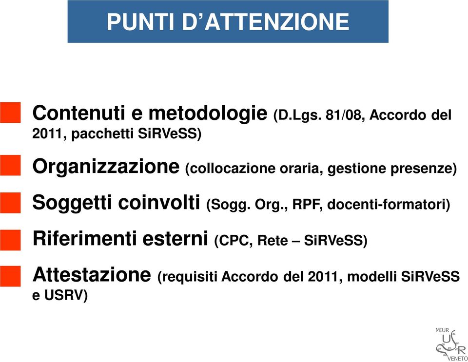 oraria, gestione presenze) Soggetti coinvolti (Sogg. Org.