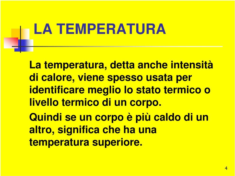 termico o livello termico di un corpo.