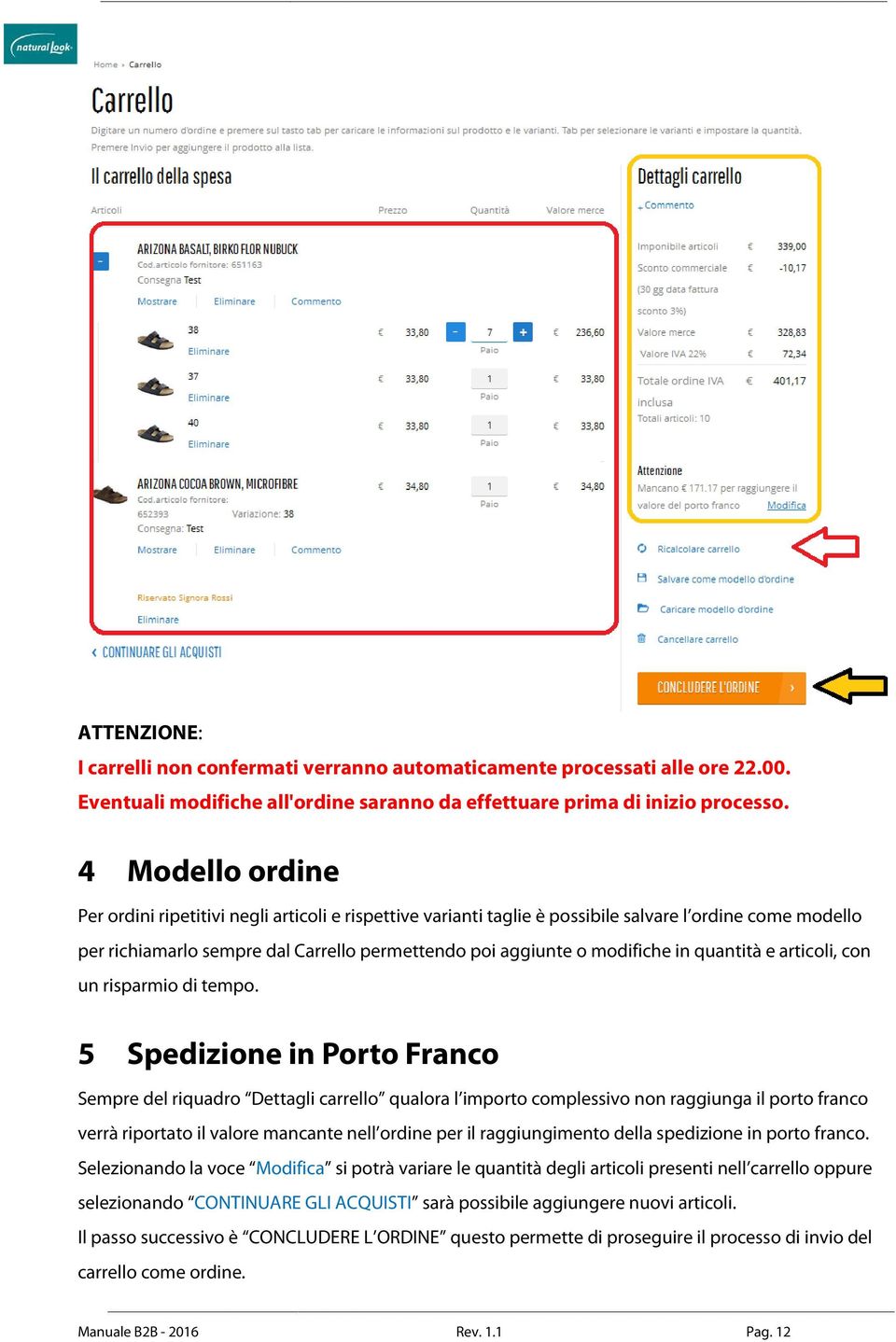 in quantità e articoli, con un risparmio di tempo.