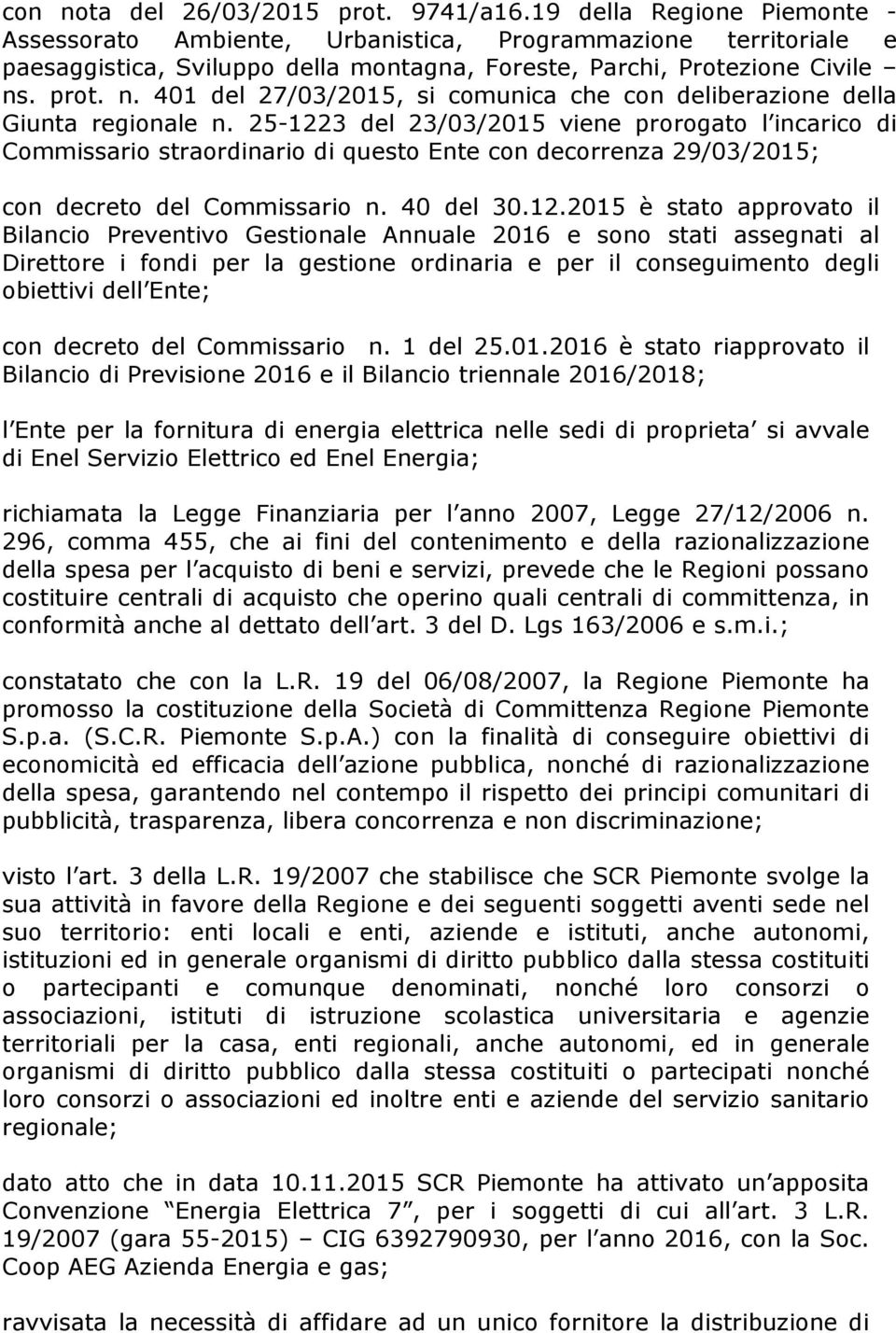 . prot. n. 401 del 27/03/2015, si comunica che con deliberazione della Giunta regionale n.