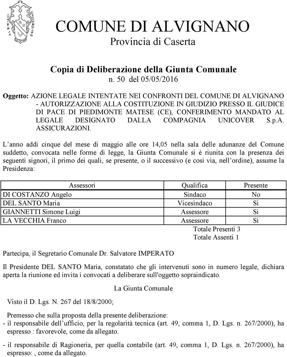 CONFERIMENTO MANDATO AL LEGALE DESIGNATO DALLA COMPAGNIA UNICOVER S.p.A. ASSICURAZIONI.