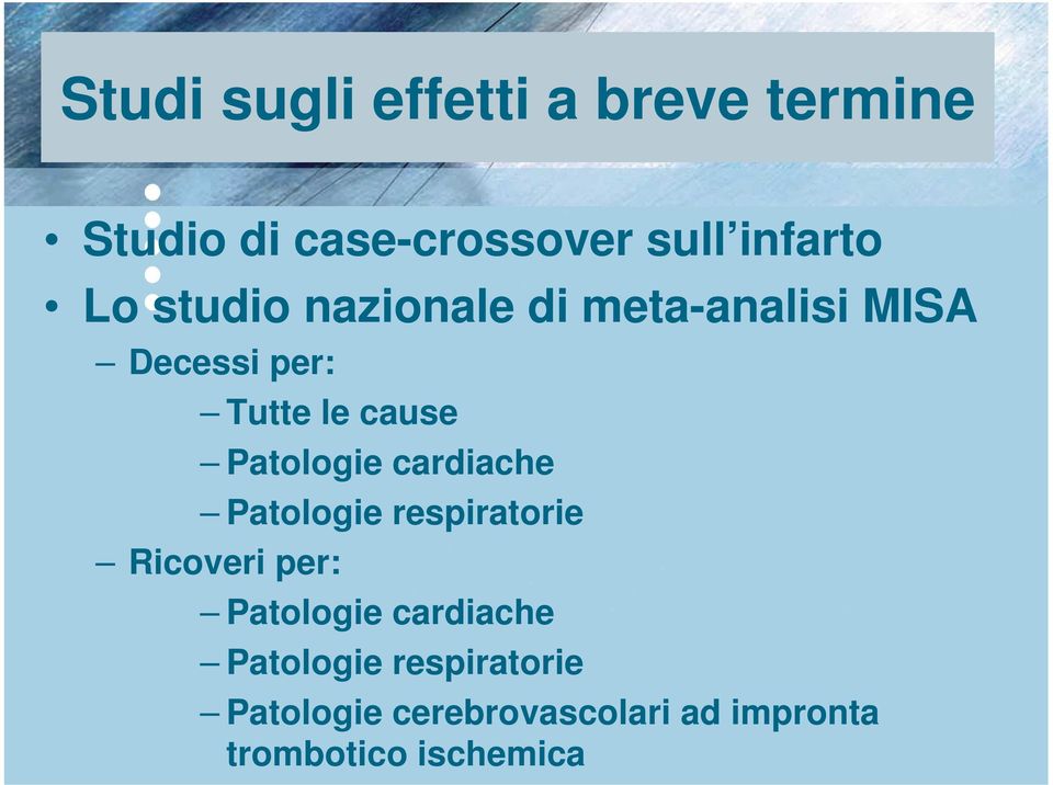 Patologie cardiache Patologie respiratorie Ricoveri per: Patologie