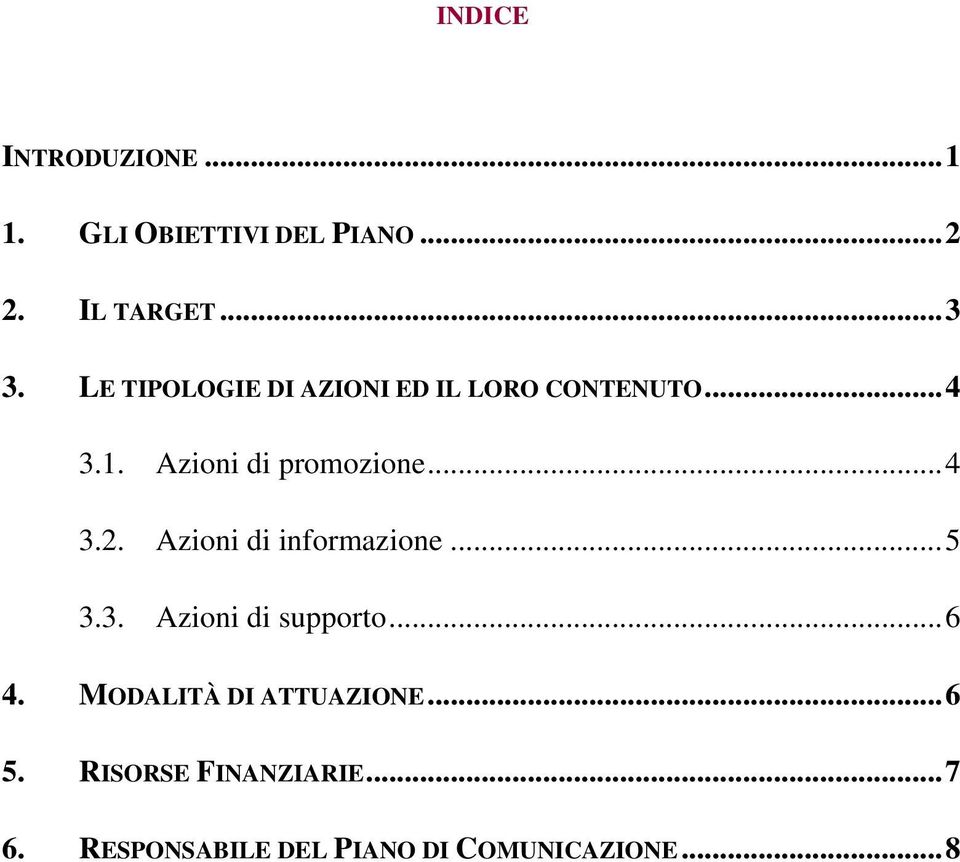 Azioni di informazione...5 3.3. Azioni di supporto...6 4.