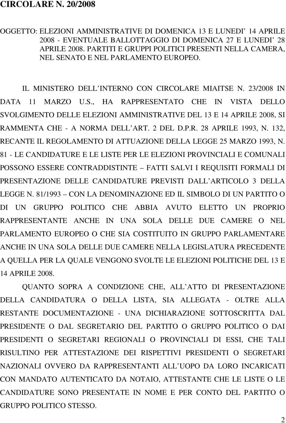 2 DEL D.P.R. 28 APRILE 1993, N. 132, RECANTE IL REGOLAMENTO DI ATTUAZIONE DELLA LEGGE 25 MARZO 1993, N.