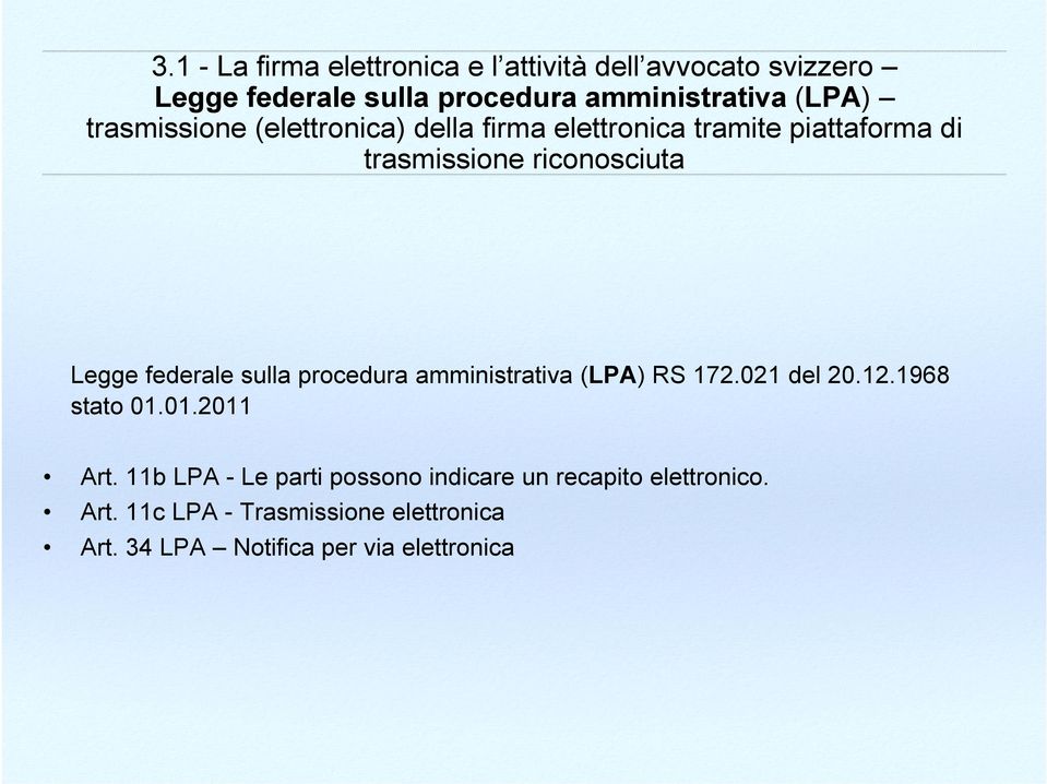 federale sulla procedura amministrativa (LPA) RS 172.021 del 20.12.1968 stato 01.01.2011 Art.