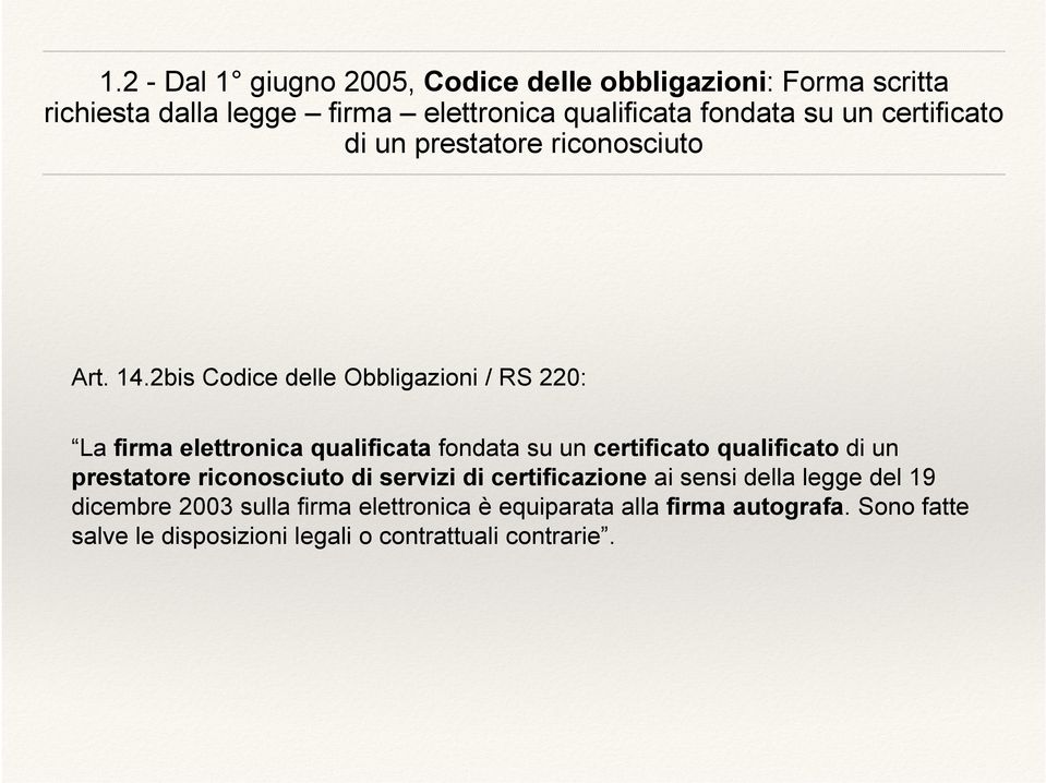 2bis Codice delle Obbligazioni / RS 220: La firma elettronica qualificata fondata su un certificato qualificato di un prestatore