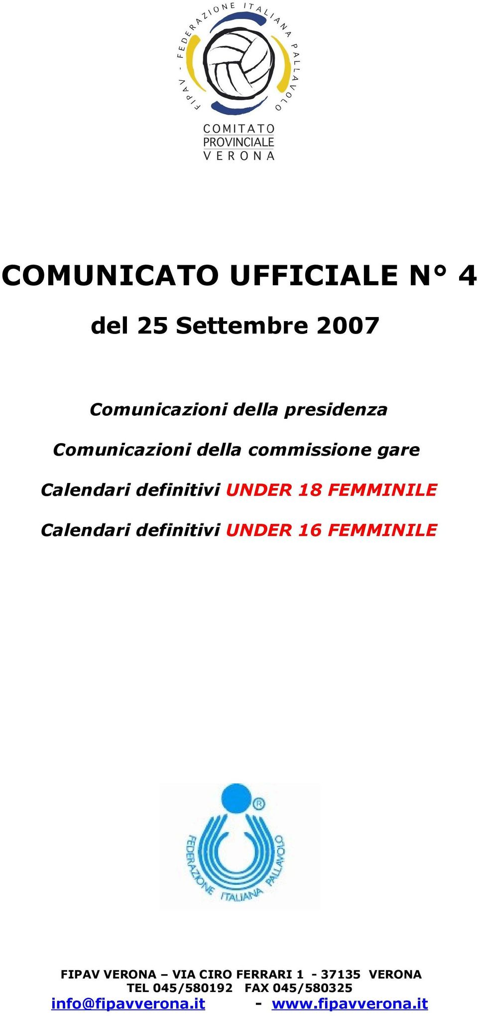 Calendari definitivi UNDER 16 FEMMINILE FIPAV VERONA VIA CIRO FERRARI 1-37135