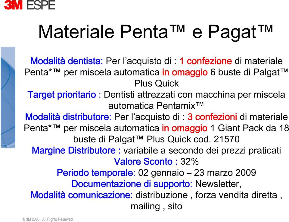 per miscela automatica in omaggio 1 Giant Pack da 18 buste di Palgat Plus Quick cod.